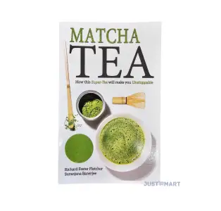 Matcha Tea: How This Super-Tea Will Make You Unstoppable