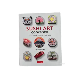 Sushi Art Cookbook: The Complete Guide to Kazari Maki